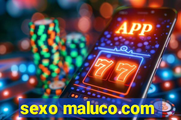 sexo maluco.com